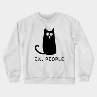 Black Cat Funny Ew People Meowy Cat Lovers Crewneck Sweatshirt